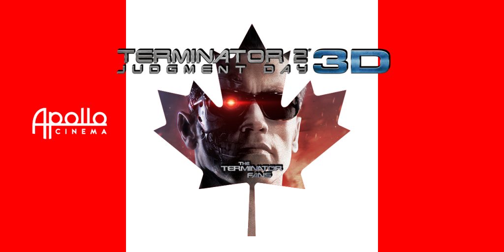 Canada Screening Apollo Cinema Ontario Terminator 2 3D