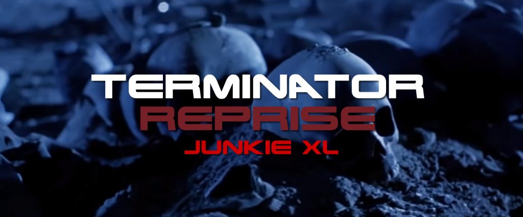 Terminator Reprise Junkie XL