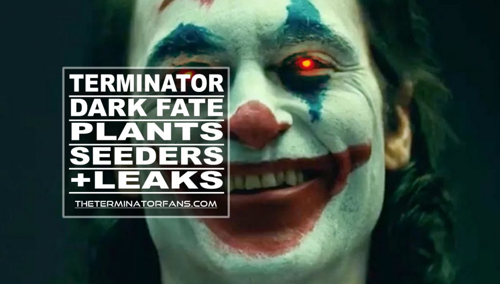 TERMINATOR: DARK FATE - Plants, seeders and Leaks