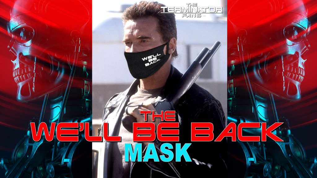 The We'll Be Back Mask Terminator Arnold Schwarzenegger